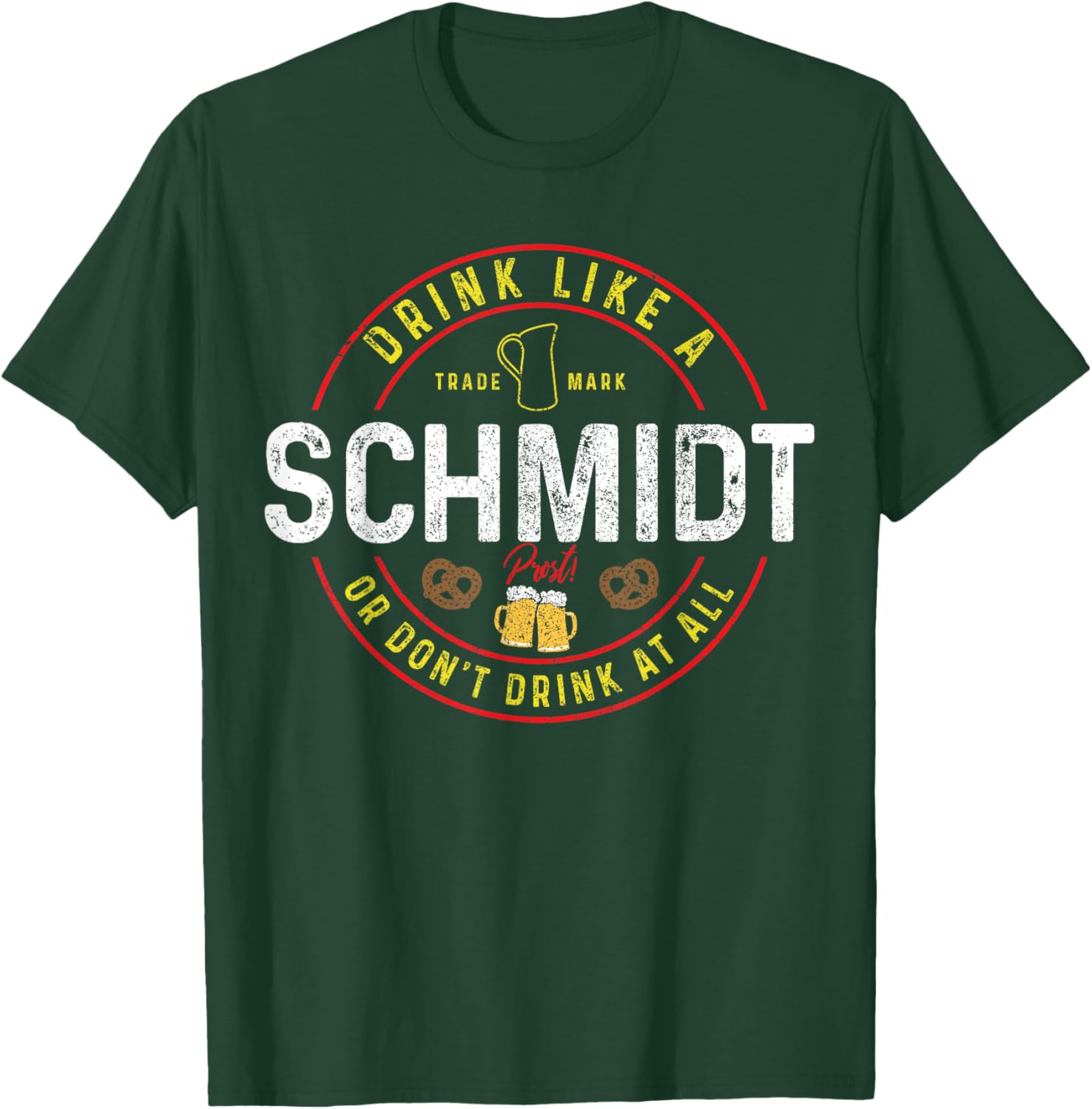 Oktoberfest Germany Drink Like A Schmidt Funny German Beer T-Shirt - T-Shirt | Forest