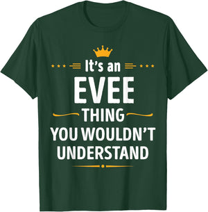 Inked Creation - Its an EVEE Thing You Wouldn't Understand T-Shirt - T-Shirt | Forest