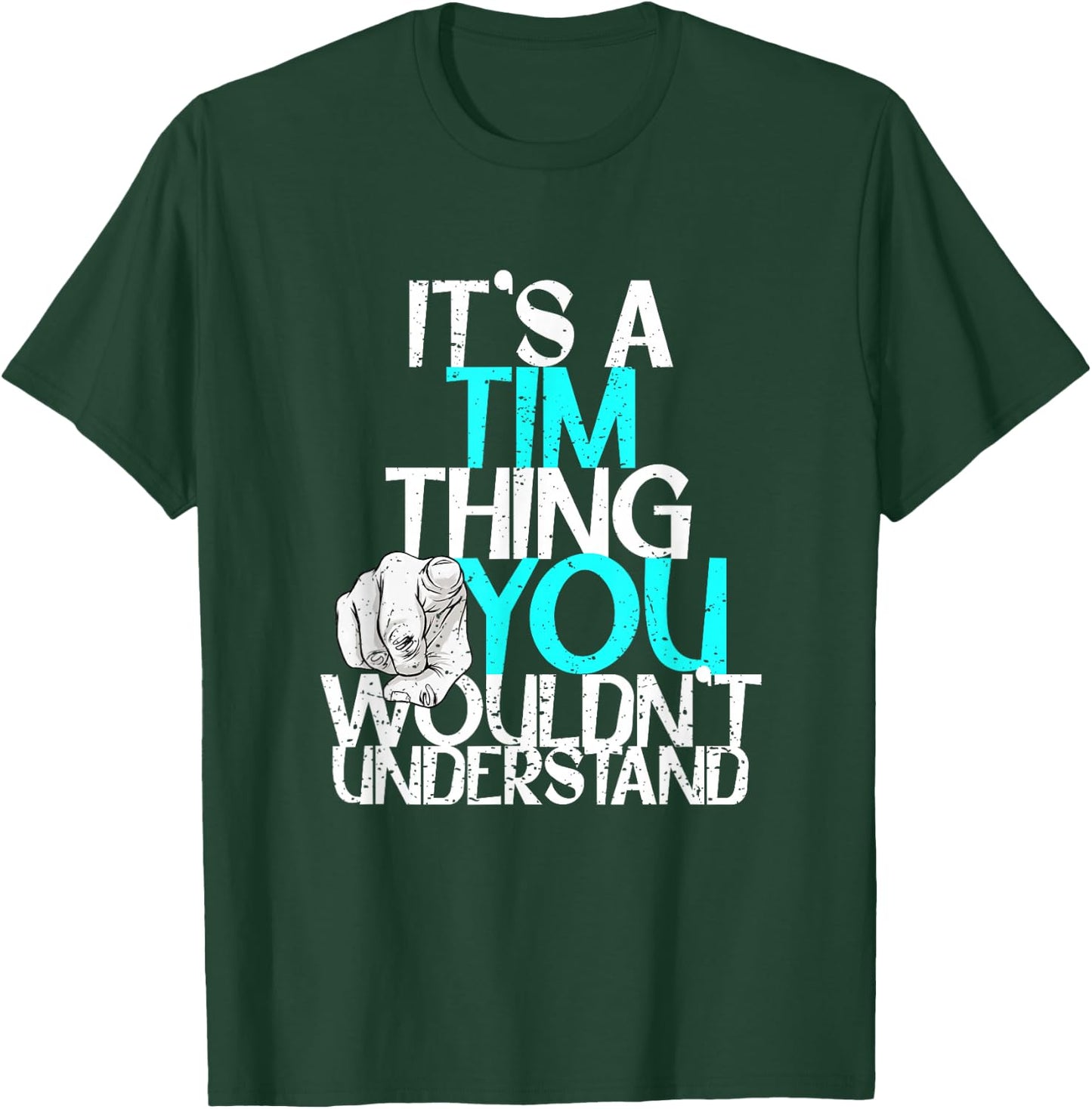 It's A Tim Thing You Wouldn't Understand T-Shirt - T-Shirt | Forest
