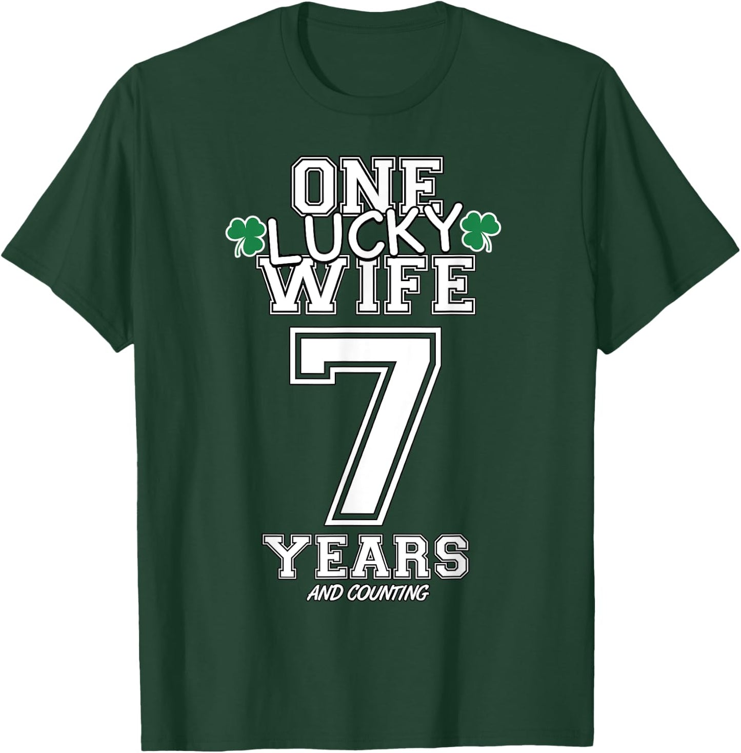 7 Years Lucky Wife Funny St Patrick's Day Anniversary Her T-Shirt - T-Shirt | Forest