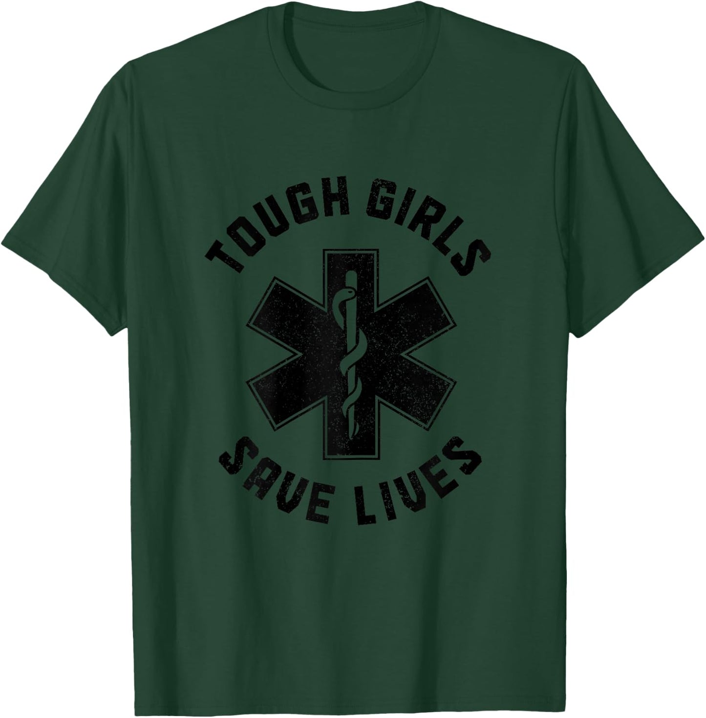 EMT Tough Girls Save Lives Paramedic EMS Emergency T-Shirt - T-Shirt | Forest