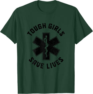 EMT Tough Girls Save Lives Paramedic EMS Emergency T-Shirt - T-Shirt | Forest
