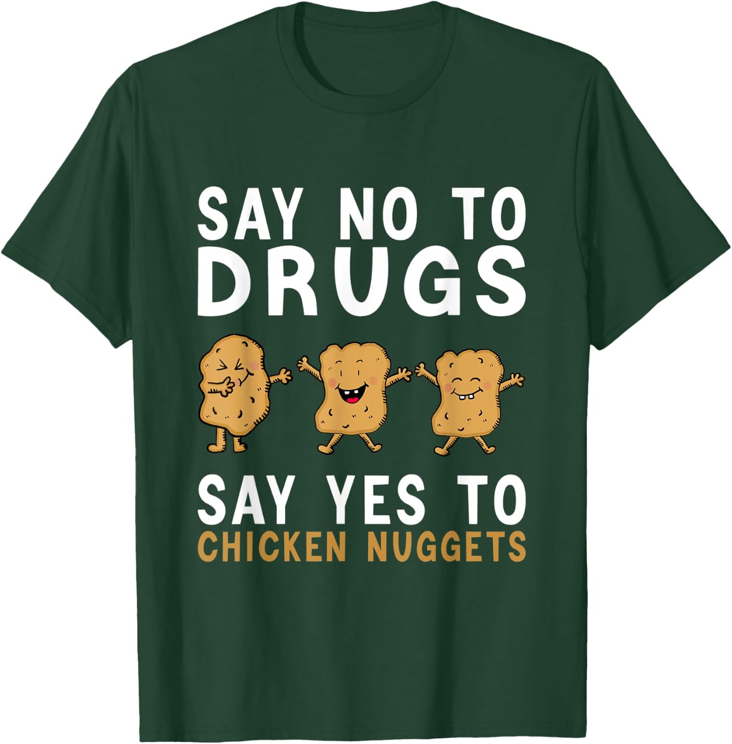 Say No To Drugs, Say Yes To Chicken Nuggets, Red Ribbon Week T-Shirt - T-Shirt | Forest