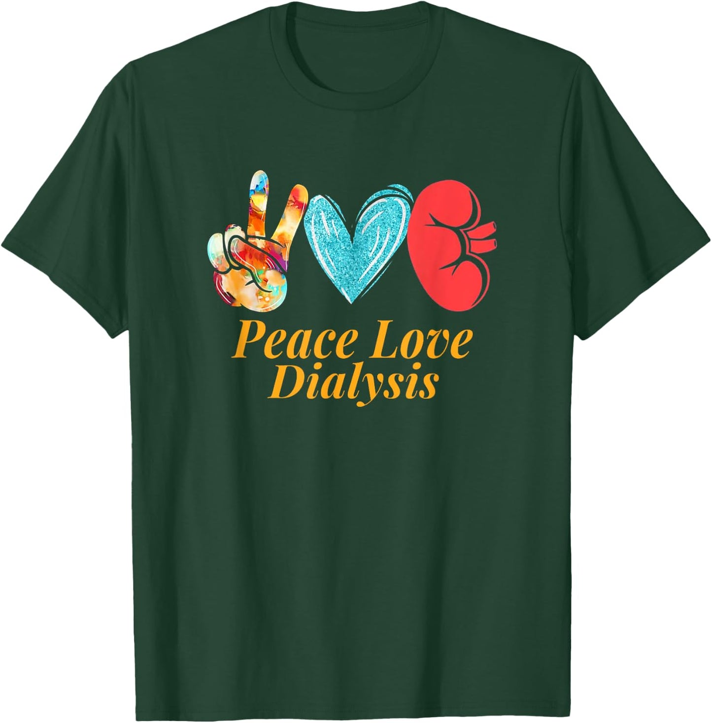 Dialysis Nurse Kidney Transplant Nephrology T-Shirt - T-Shirt | Forest