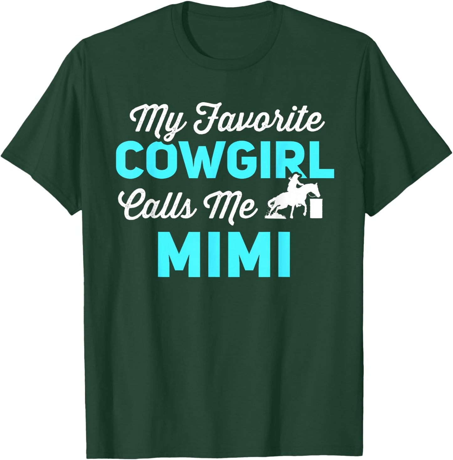 My Favorite Cowgirl Calls Me Mimi Funny Barrel Racing T-Shirt - T-Shirt | Forest