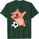 Dabbing Pig Funny Soccer Lovers Jersey Football Fans Sport T-Shirt - T-Shirt | Forest
