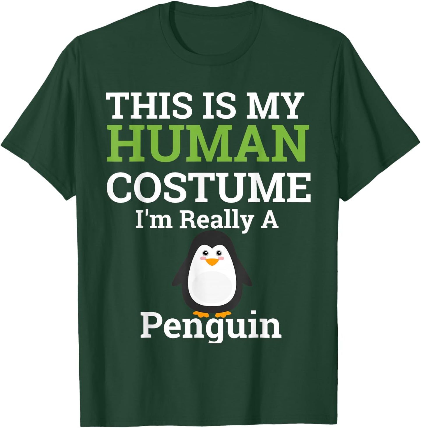 This is My Human Costume I'm Really a Penguin Halloween T-Shirt - T-Shirt | Forest