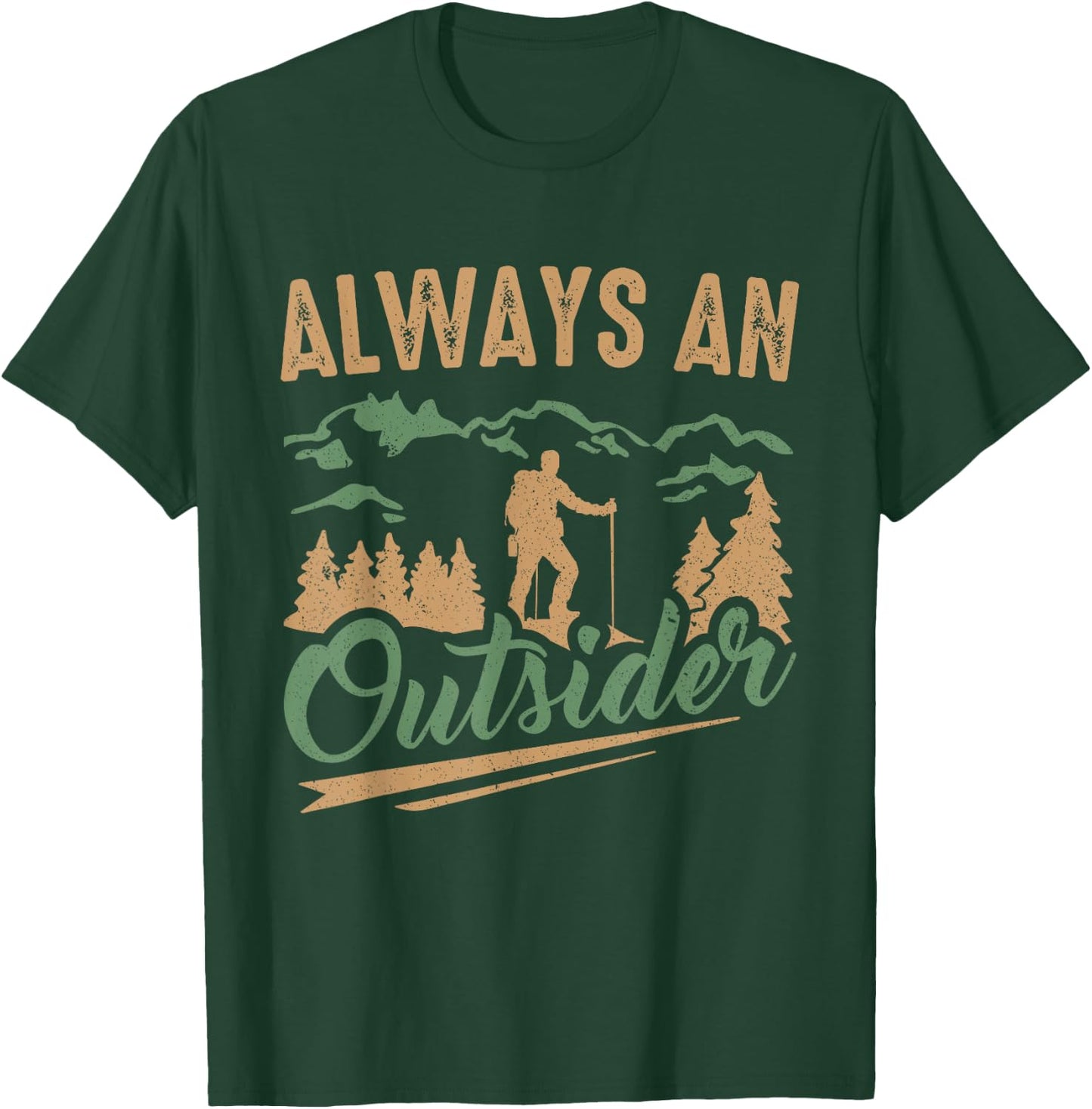 Hiker Always An Outsider Hiking T-Shirt - T-Shirt | Forest