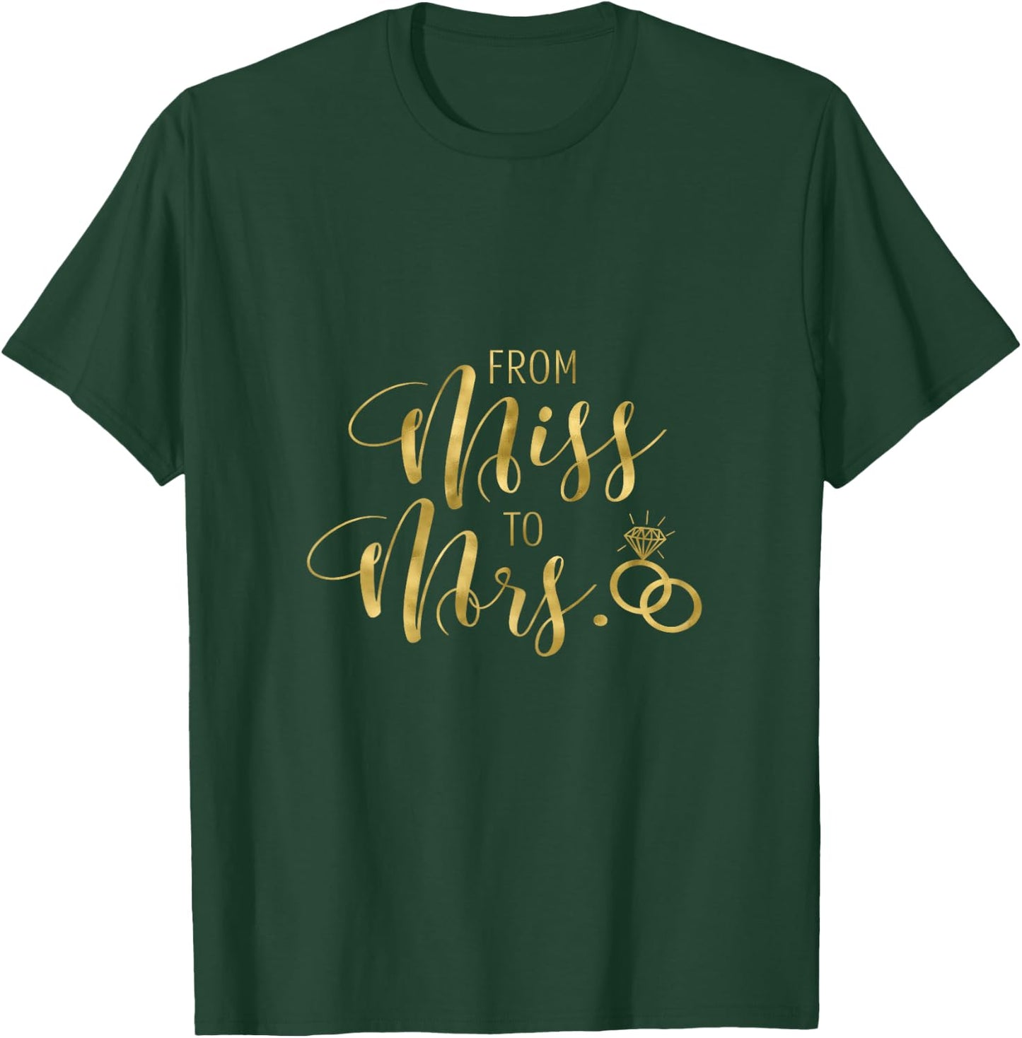 Wedding From Miss to Mrs T Shirt Bride Bridal Shower Party T-Shirt - T-Shirt | Forest