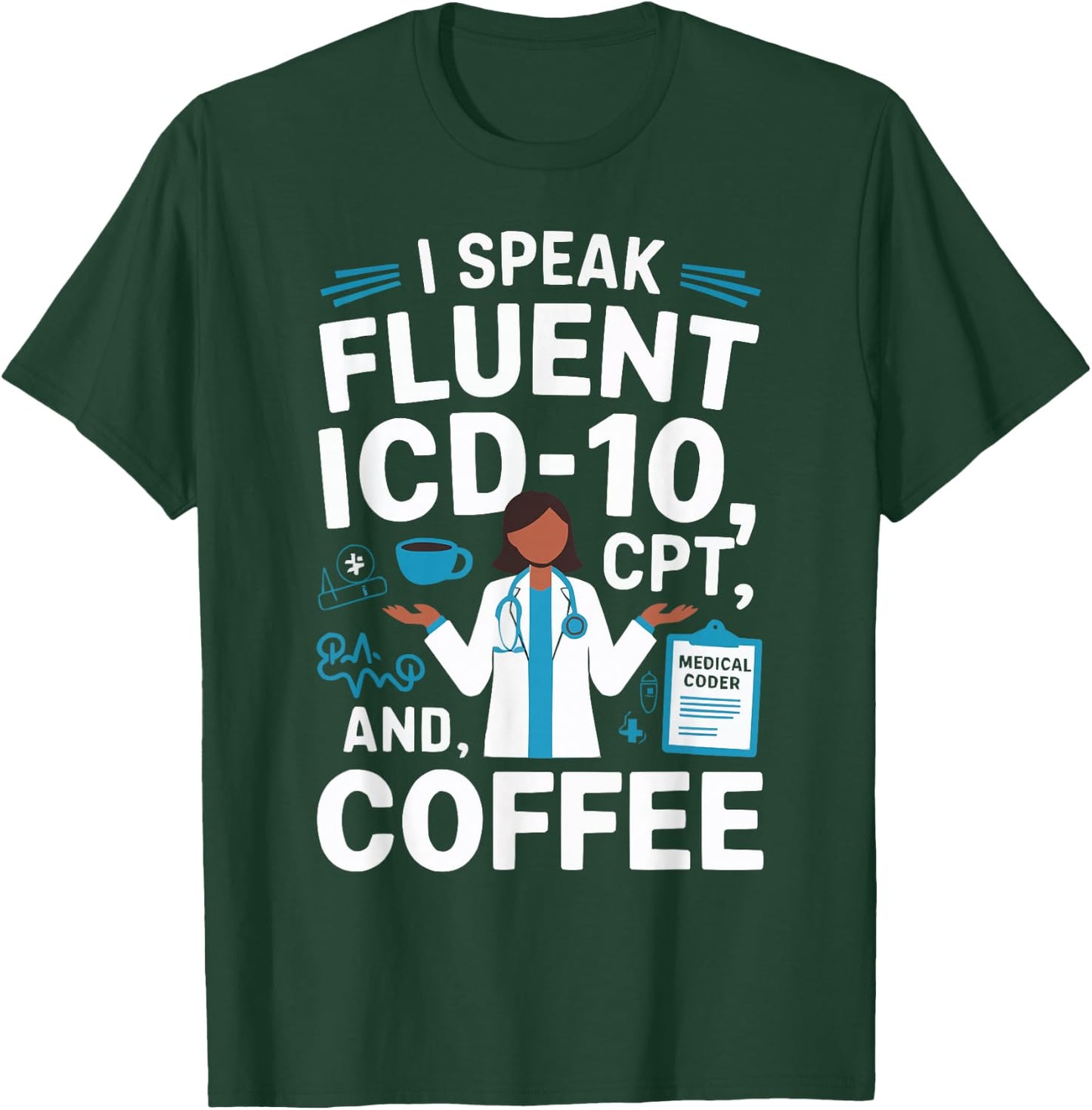 Medical Coder Job Profession Hospital Clinical Coder T-Shirt - T-Shirt | Forest