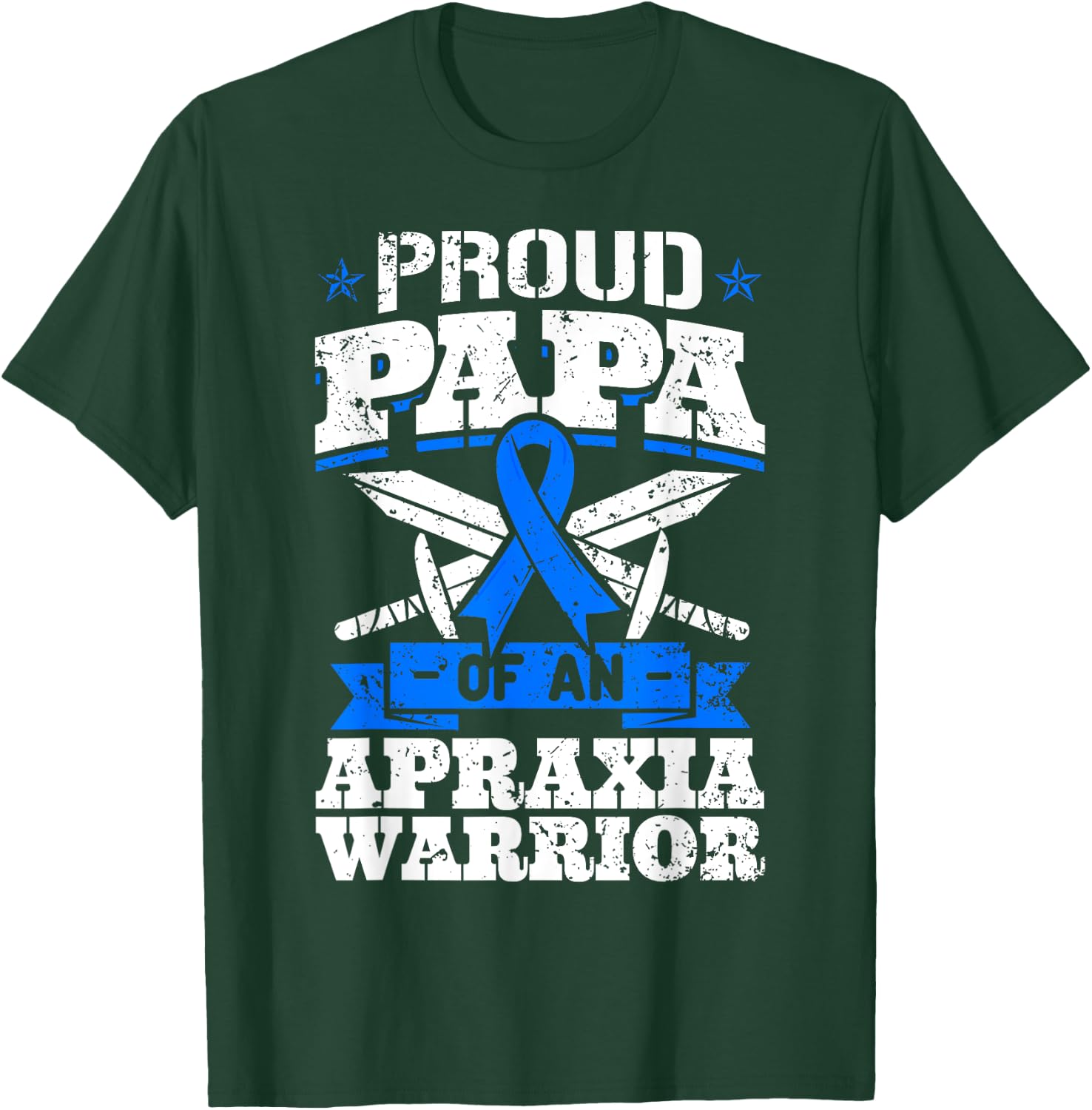 Proud Papa Of An Apraxia Warrior Blue Awareness Ribbon Dad T-Shirt - T-Shirt | Forest