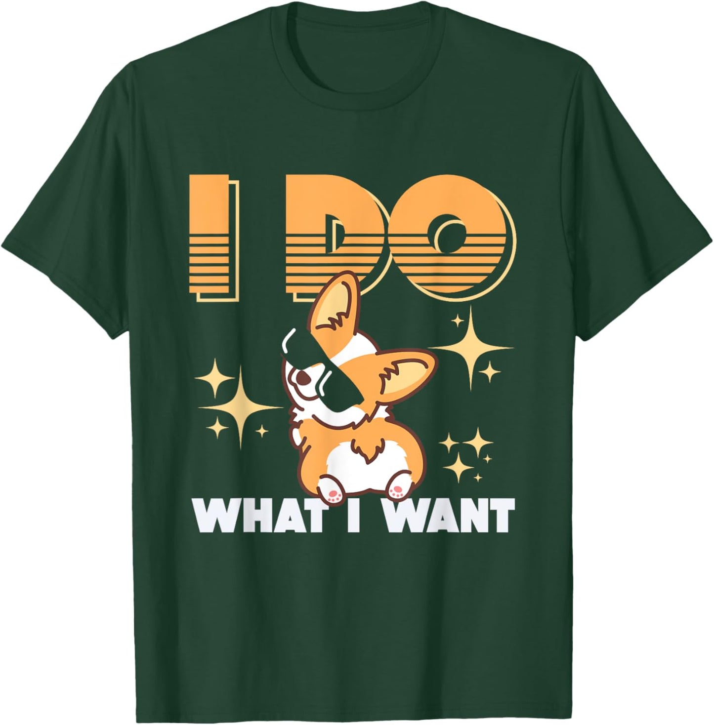 Corgi Gifts for Corgi Lovers I Do What I Want T-Shirt - T-Shirt | Forest