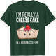 I'm Really A Cheesecake In A Human Costume Halloween Funny T-Shirt - T-Shirt | Forest