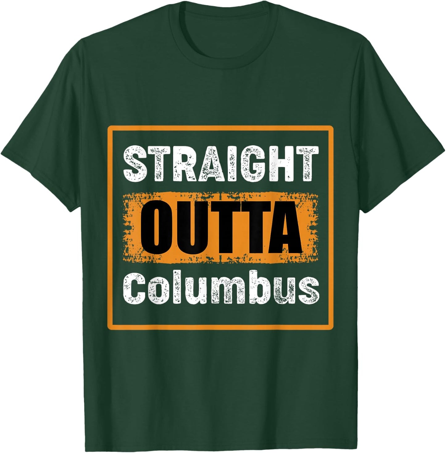 Straight Outta Columbus Ohio USA Retro Distressed Vintage T-Shirt - T-Shirt | Forest