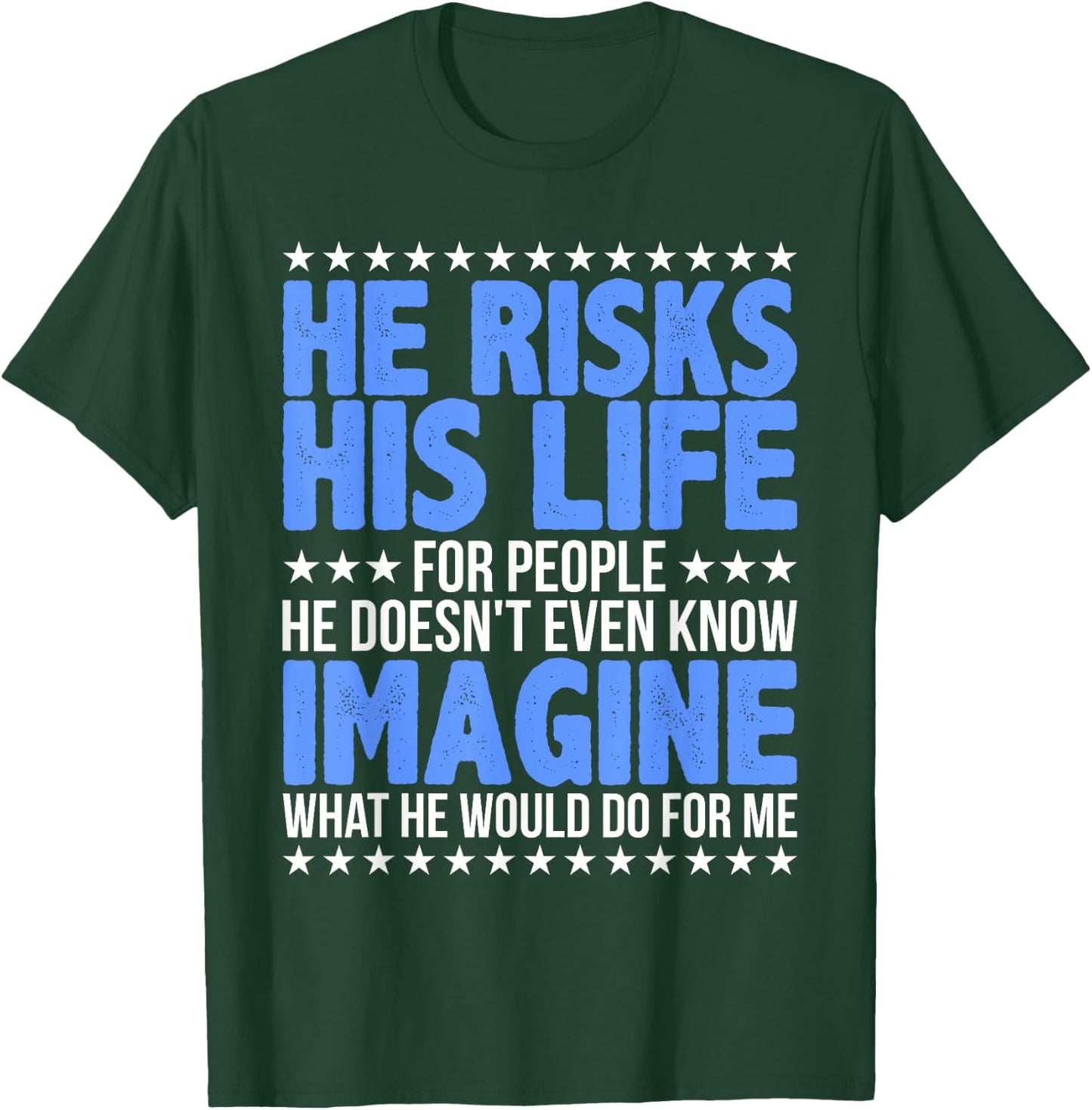 He Risks His Life Police Girlfriend Wife Cop T-Shirt - T-Shirt | Forest
