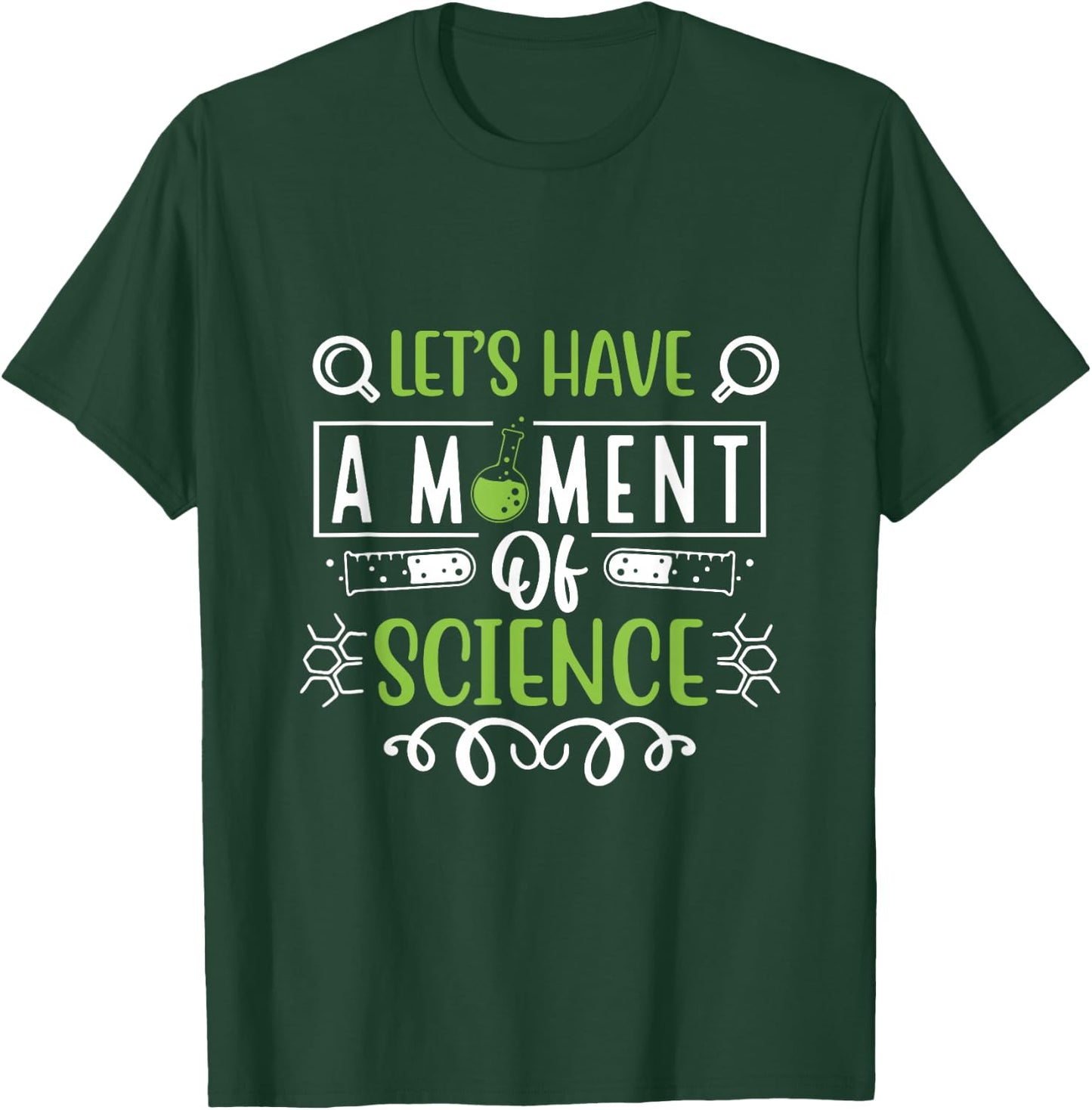 Let's Have a Moment of Science T-Shirt - T-Shirt | Forest