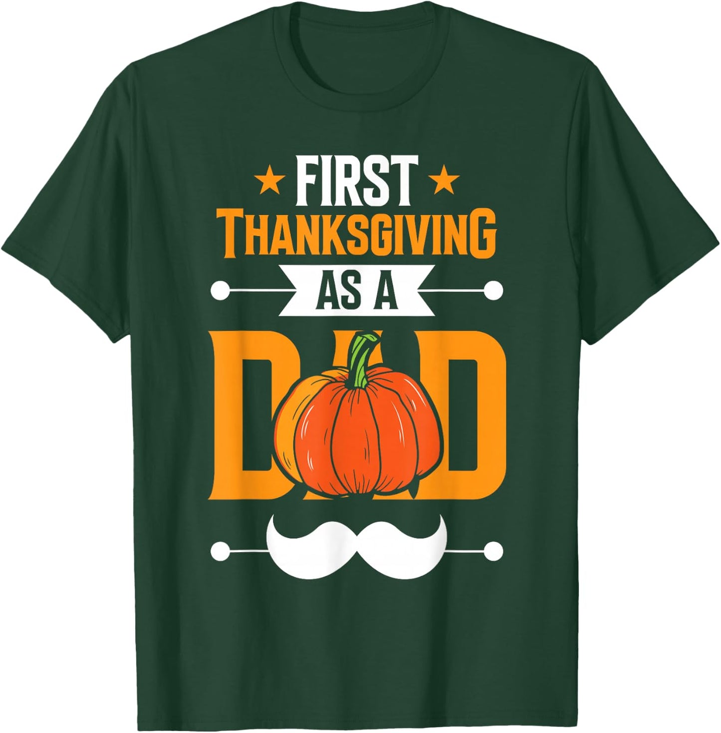 First Thanksgiving As A Dad Daddy Father's Day Father Papa T-Shirt - T-Shirt | Forest