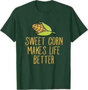 Sweet Corn Makes Life Better Corn Maize Humor T-Shirt - T-Shirt | Forest