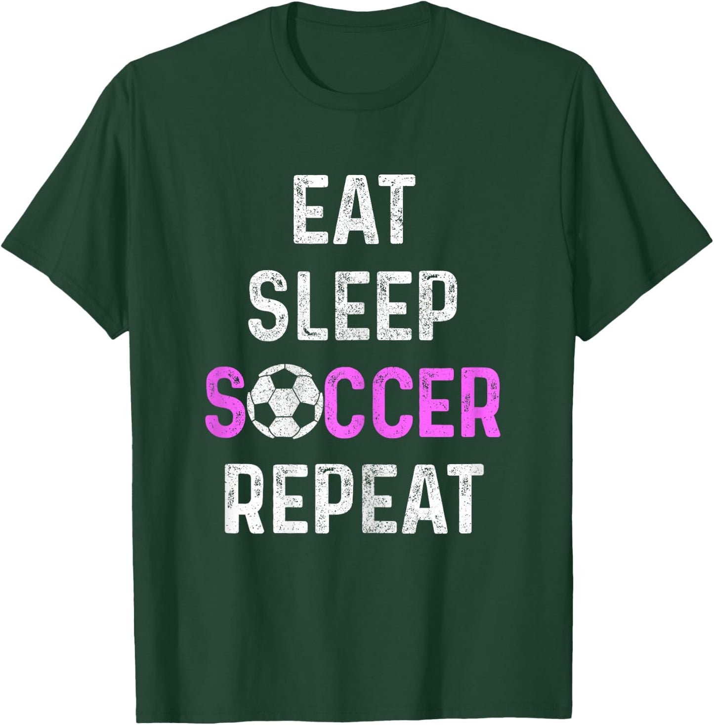 Eat Sleep Soccer Repeat Soccer Player Women Girls T-Shirt - T-Shirt | Forest