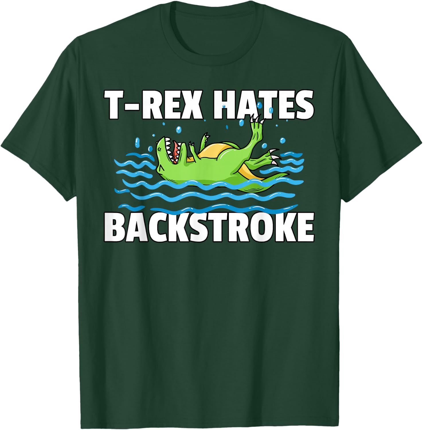 T Rex Hates Backstroke For A Swimmer T-Shirt - T-Shirt | Forest