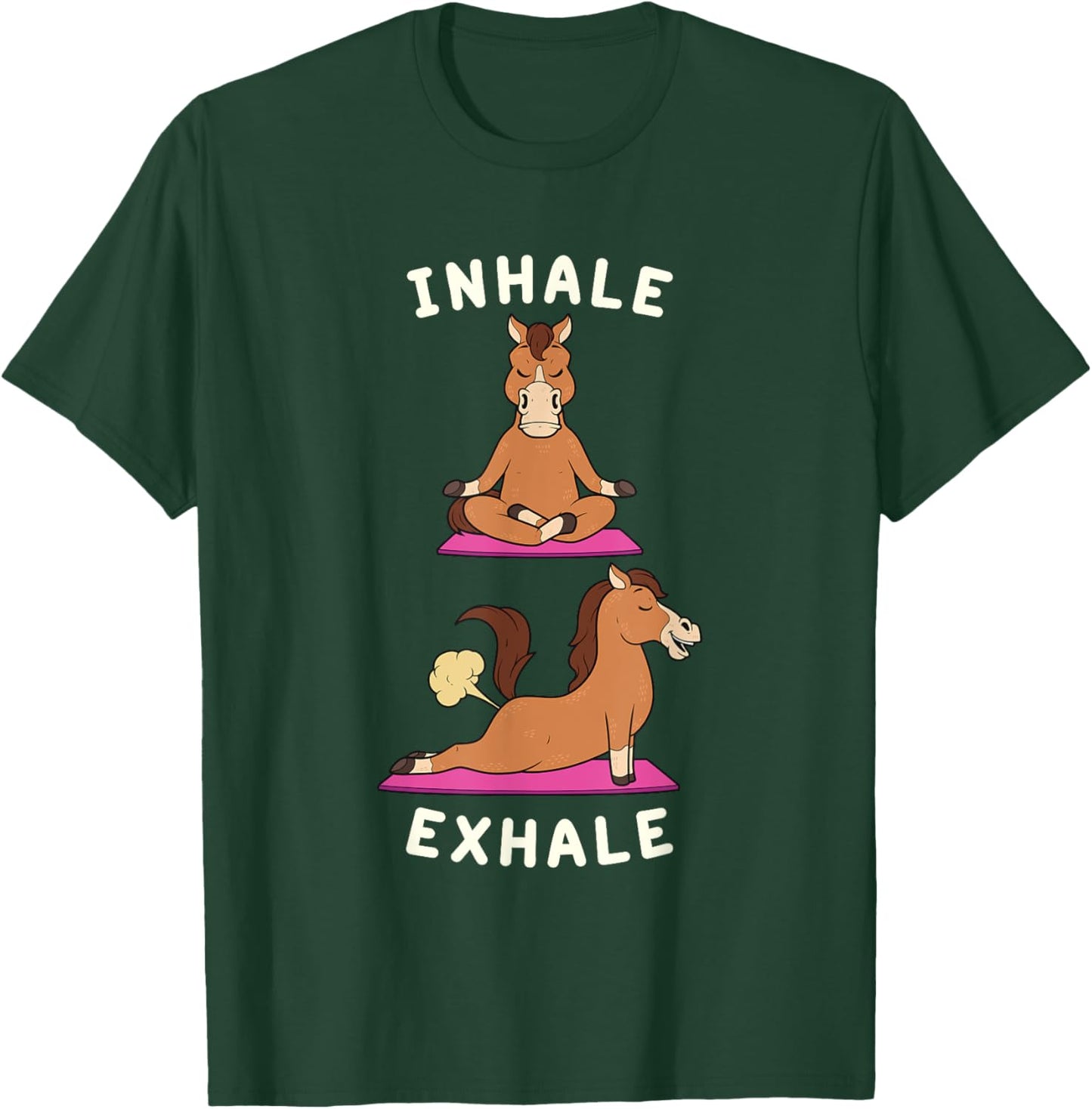 Funny Yoga Inhale Exhale Farting Horse Yoga position Gift T-Shirt - T-Shirt | Forest