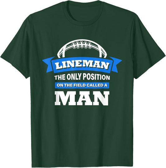 Lineman The Only Position On The Field Called A Man Football Small T-Shirt - T-Shirt | Forest
