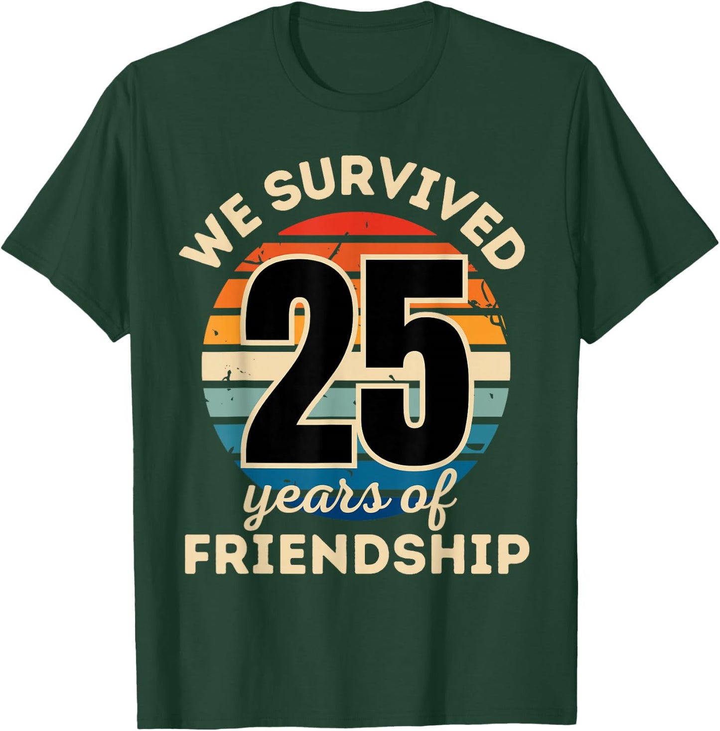 Celebrating 25 YEARS OF FRIENDSHIP Funny Group Matching T-Shirt - T-Shirt | Forest