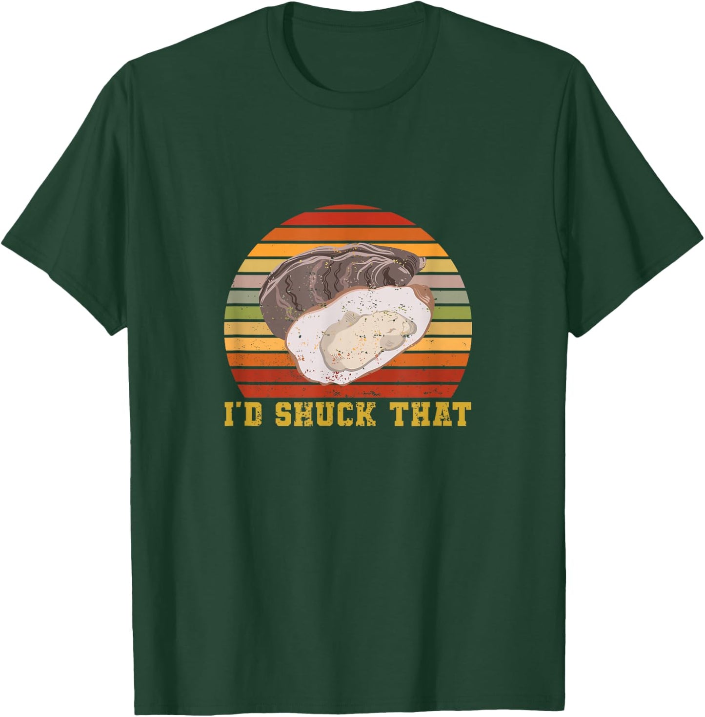 Oyster Retro Vintage I'd Shuck That Funny Oyster Seafood T-Shirt - T-Shirt | Forest