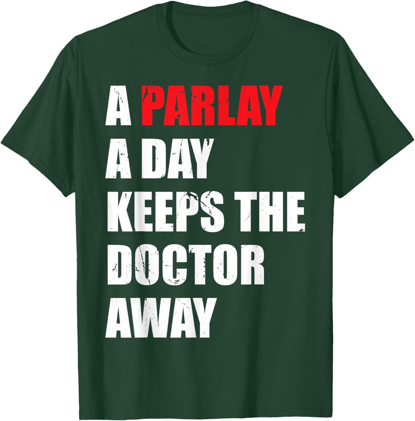 A Parlay A Day Keeps The Doctor Away Betting Sports Betting T-Shirt - T-Shirt | Forest