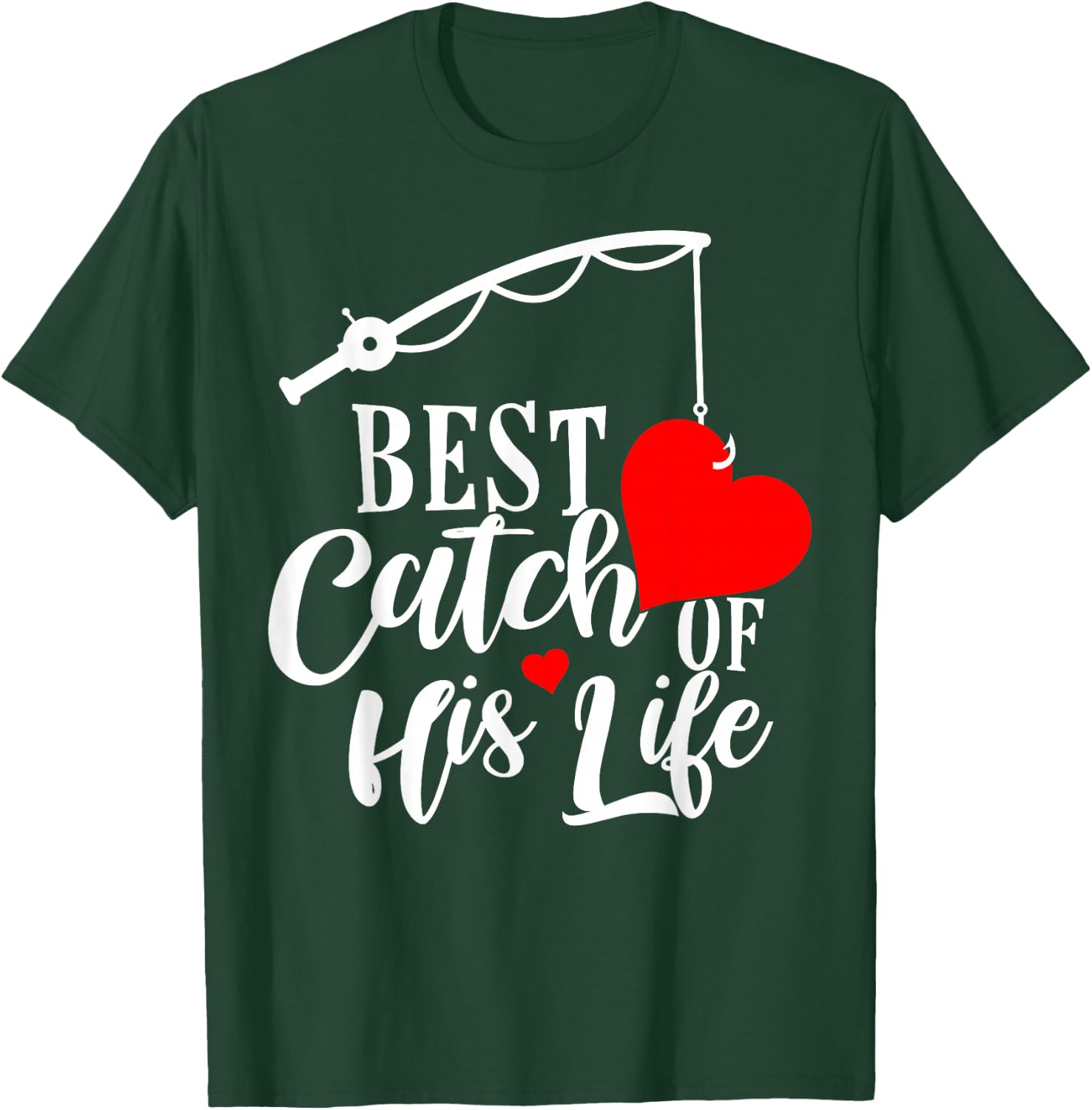 Best Catch Of His Life For A Matching Fishing Lover Couples T-Shirt - T-Shirt | Forest