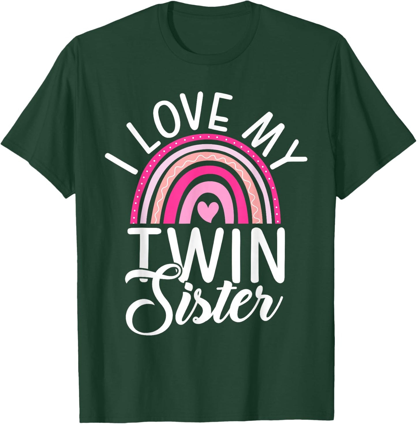 I love my Twin Sister T-Shirt - T-Shirt | Forest