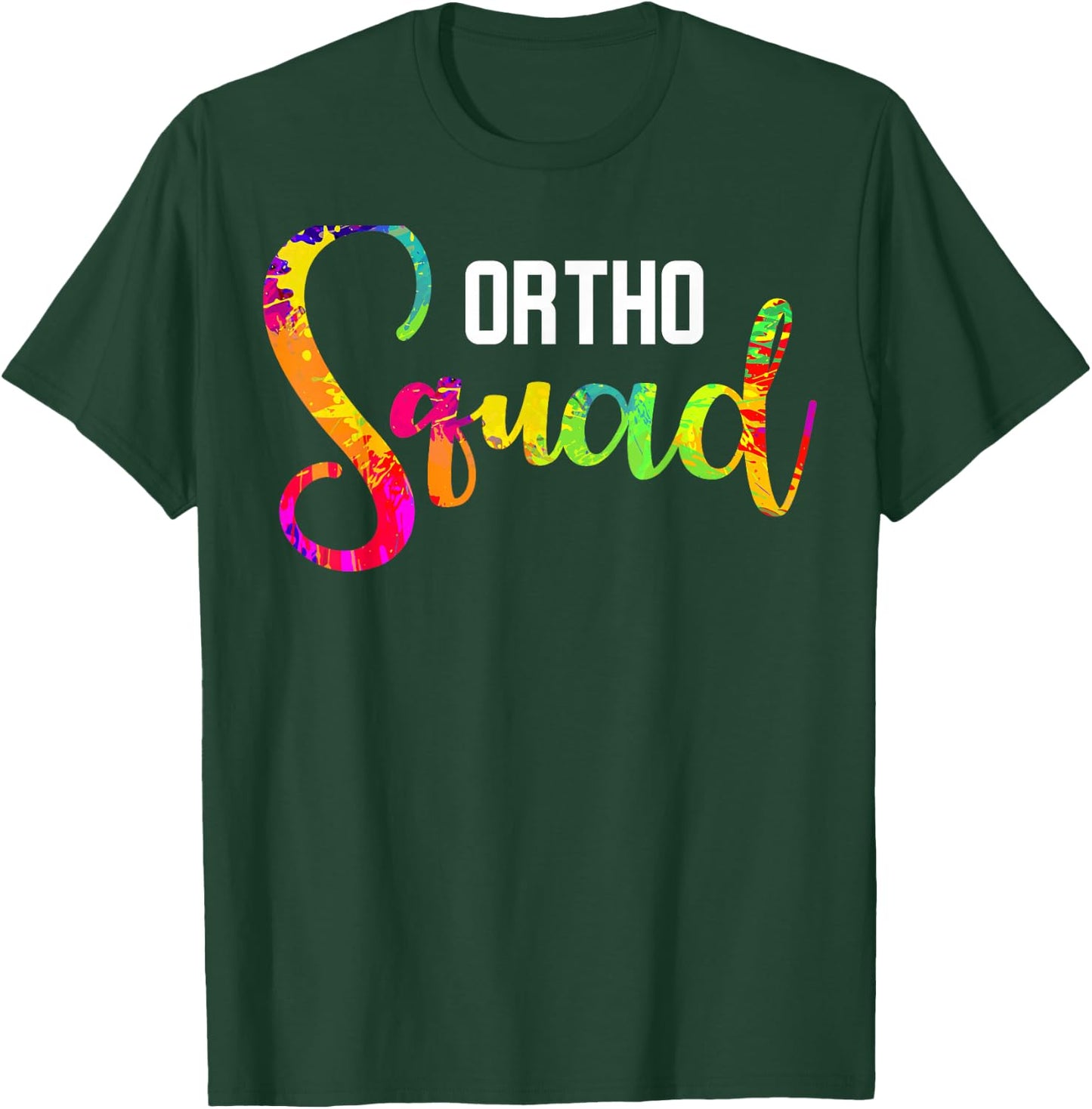 Orthodontist Ortho Squad Orthodontic Technician T-Shirt - T-Shirt | Forest