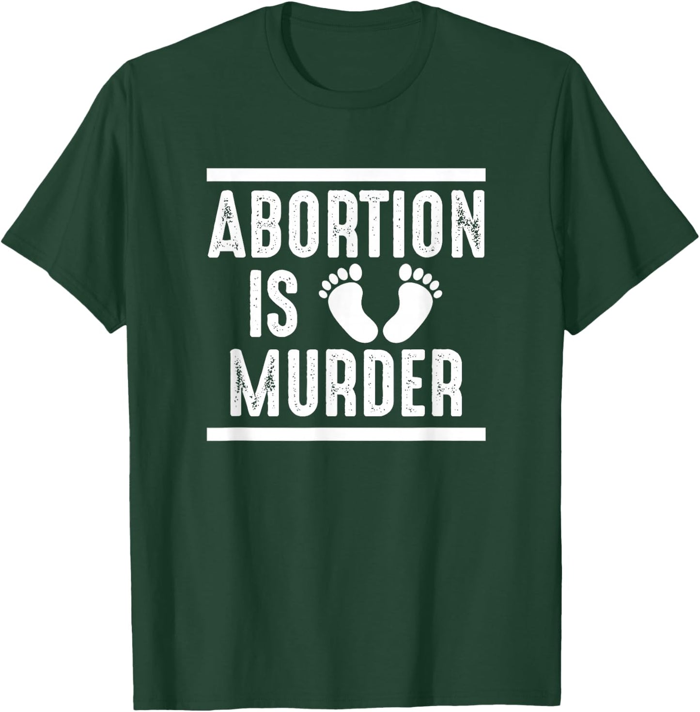 Abortion Is Murder T-Shirt - T-Shirt | Forest