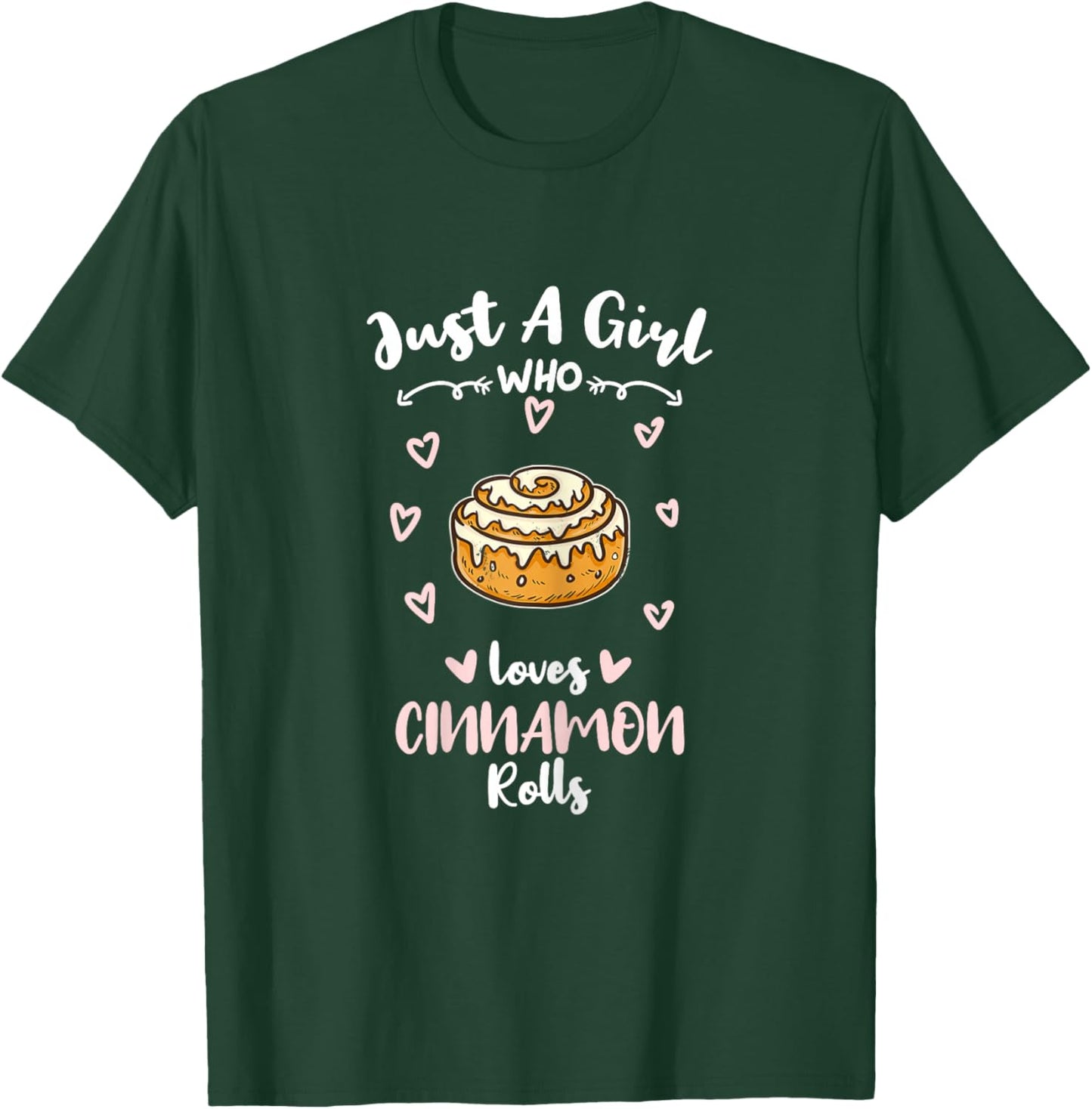 Just A Girl Who Loves Cinnamon Rolls T-Shirt - T-Shirt | Forest