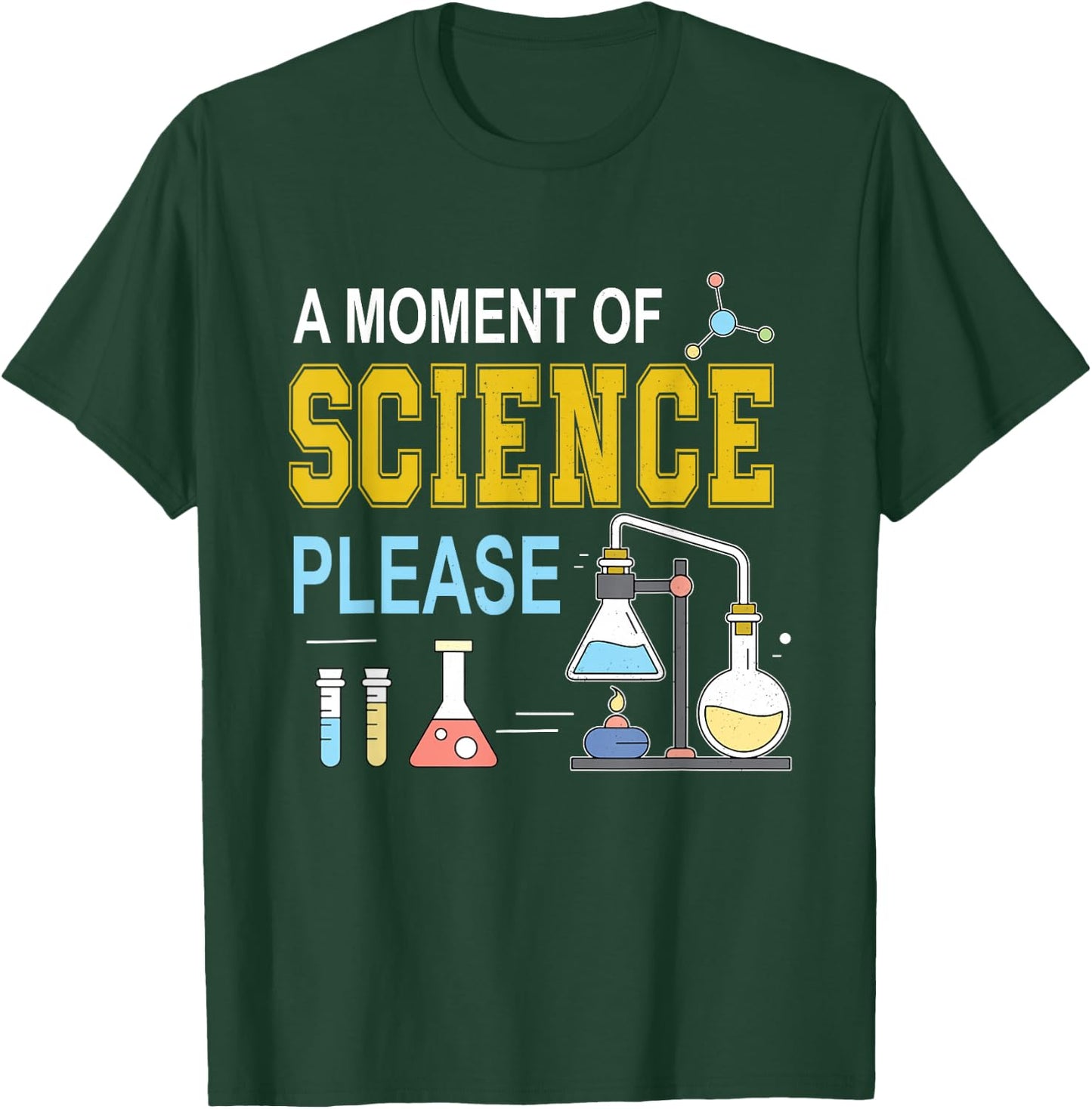 A Moment Of Science Please Scientist Science Teacher T-Shirt - T-Shirt | Forest