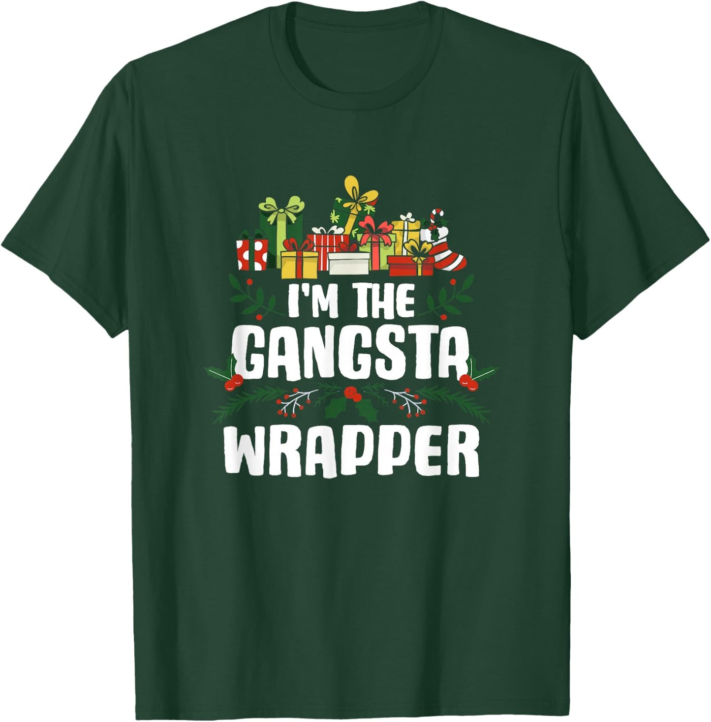 I'm The Gangsta Wrapper Xmas Christmas Wrapper T-Shirt - T-Shirt | Forest