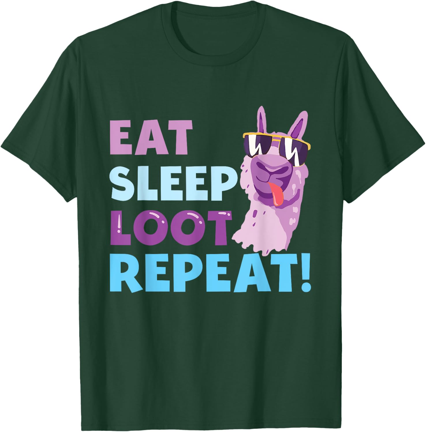 Eat Sleep Loot Repeat - LLAMA Birthday Party Gift T-Shirt - T-Shirt | Forest