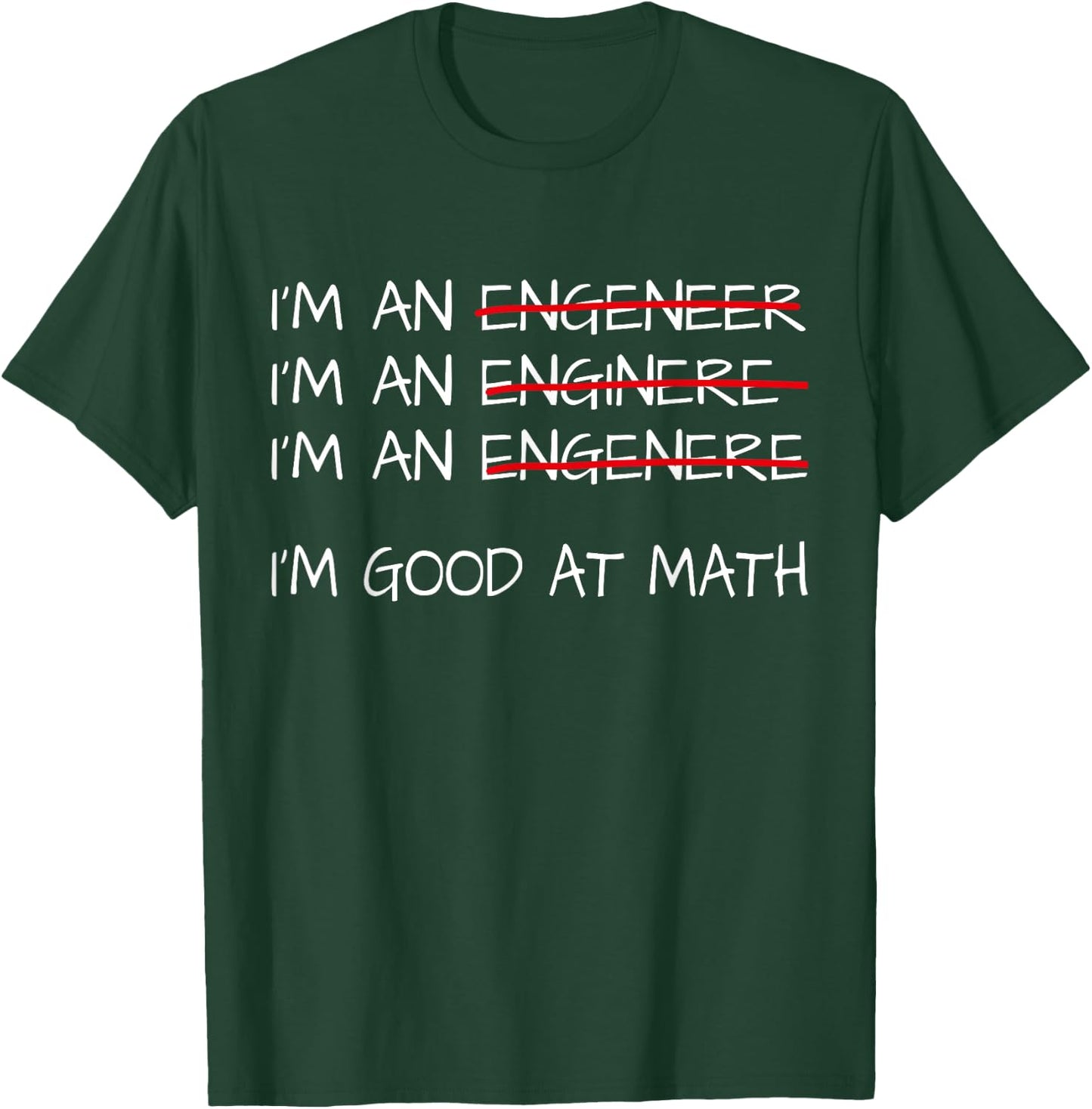 Funny Engineering Shirts Men Women Engineer I'm Good at Math T-Shirt - T-Shirt | Forest