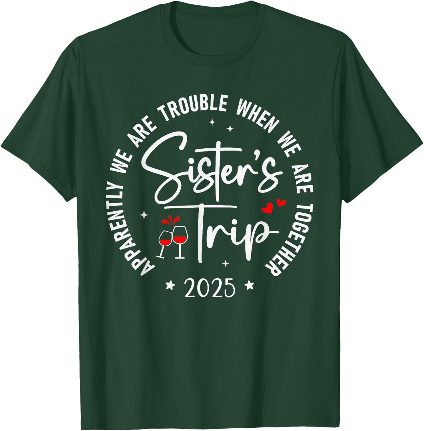 Sisters Trip 2025 Weekend Vacation Matching Group T-Shirt - T-Shirt | Forest