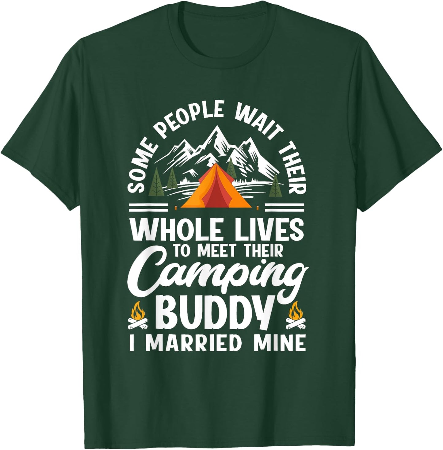 Some People Wait Whole Lives To Meet Their Camping Buddy T-Shirt - T-Shirt | Forest