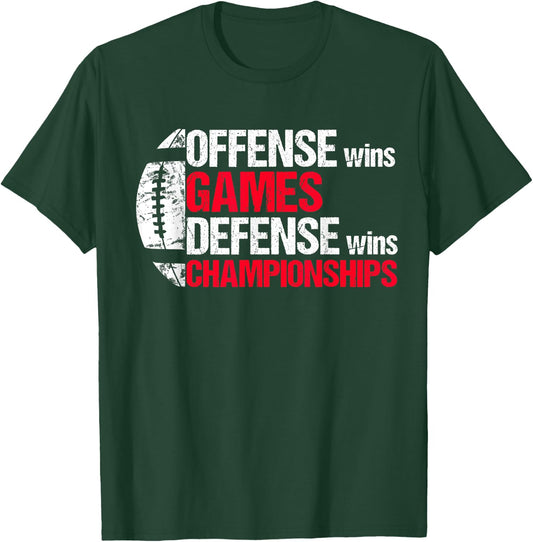Offense Wins Games Defense Wins Championships T-Shirt - T-Shirt | Forest