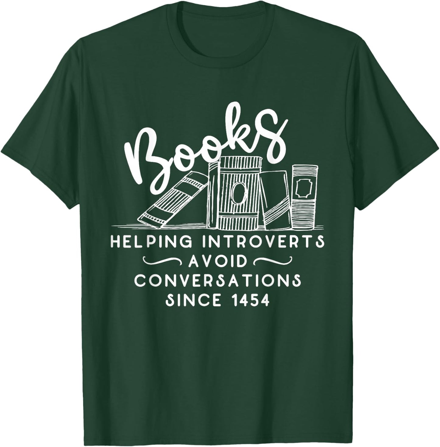 Books helping introvert avoid conversation since 1454 T-Shirt - T-Shirt | Forest