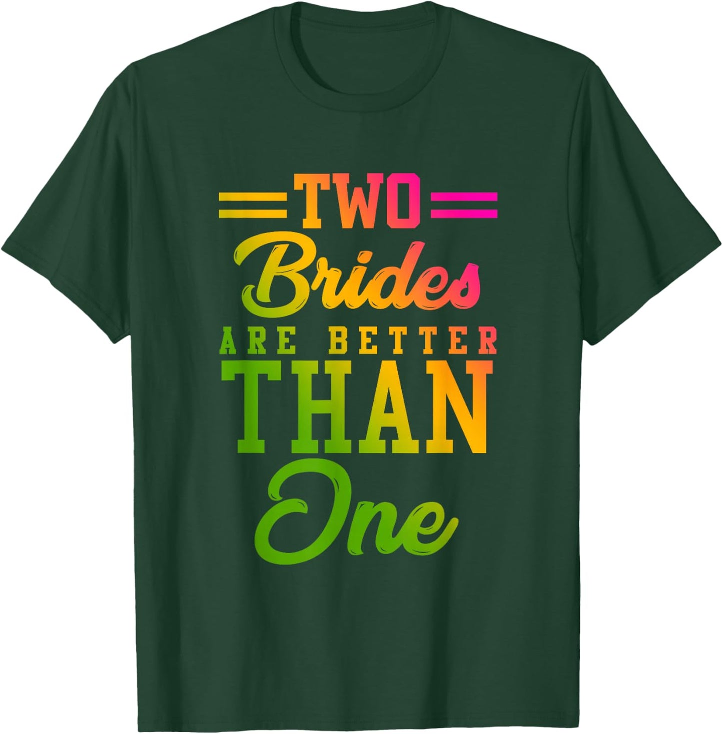 Two Brides Are Better Than One Lesbian Wedding LGBT T shirt T-Shirt - T-Shirt | Forest