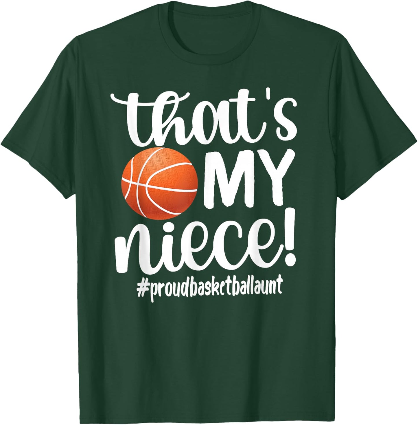 That's My Niece | Proud Basketball Aunt Basketball Auntie T-Shirt - T-Shirt | Forest