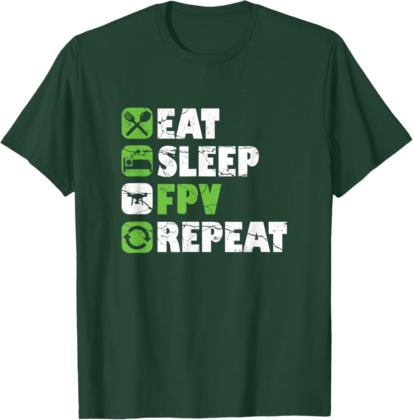 Eat Sleep FPV Drone Pilot Quadcopter Multicopter Quadrotor T-Shirt - T-Shirt | Forest