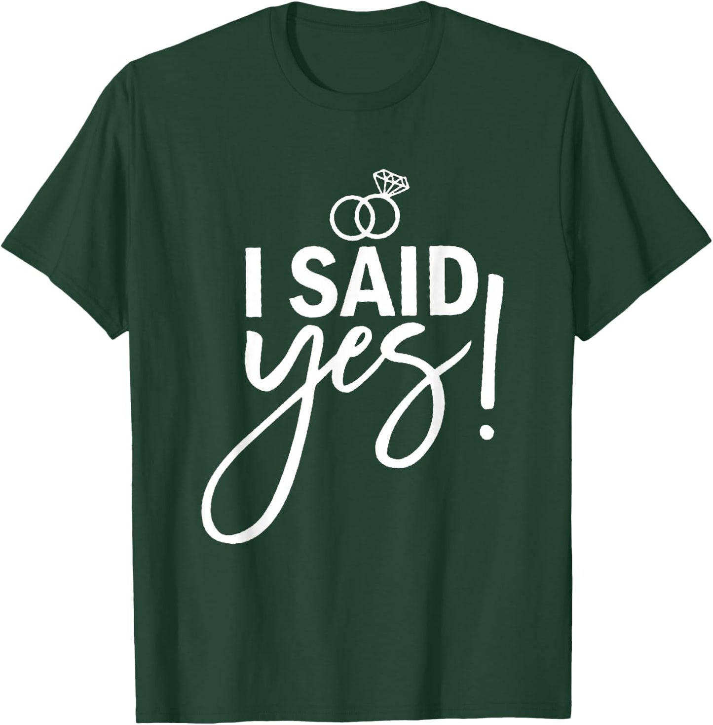 I Asked and I Said Yes Engagement Proposal T-Shirt - T-Shirt | Forest