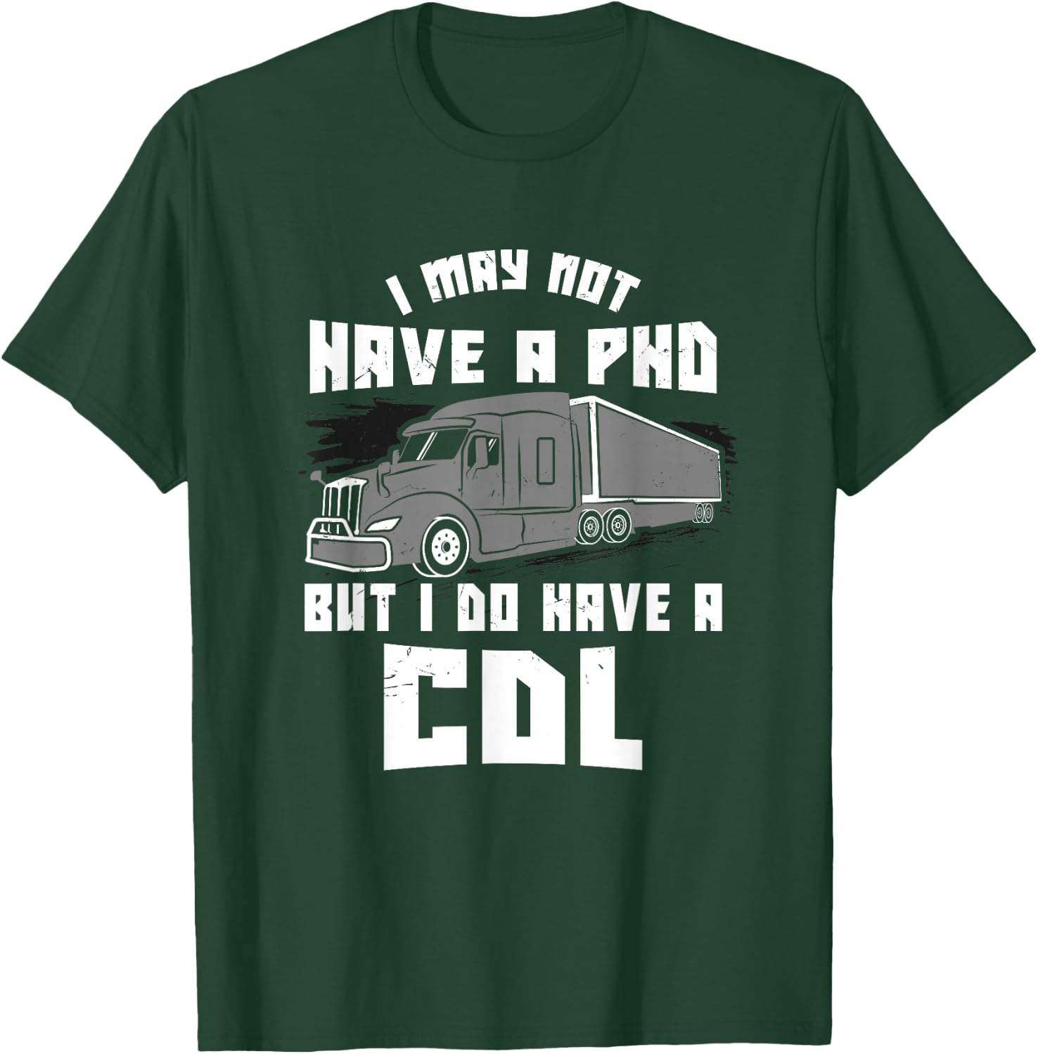 Funny Truck Driver Licence CDL Cargo Logbook Saying Gift T-Shirt - T-Shirt | Forest