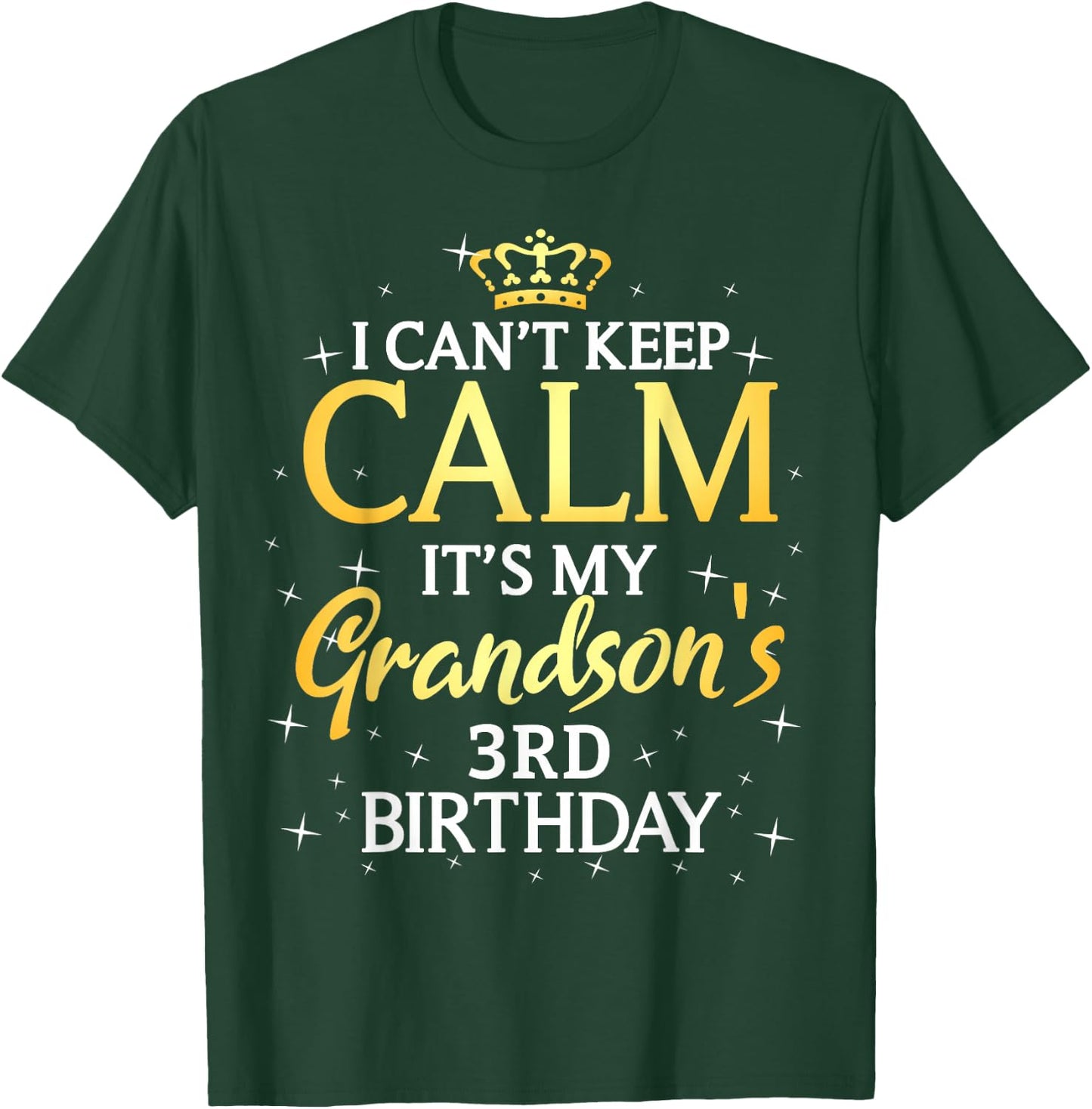 I Cant Keep Calm Its My Grandson 3rd Birthday Party T-Shirt - T-Shirt | Forest