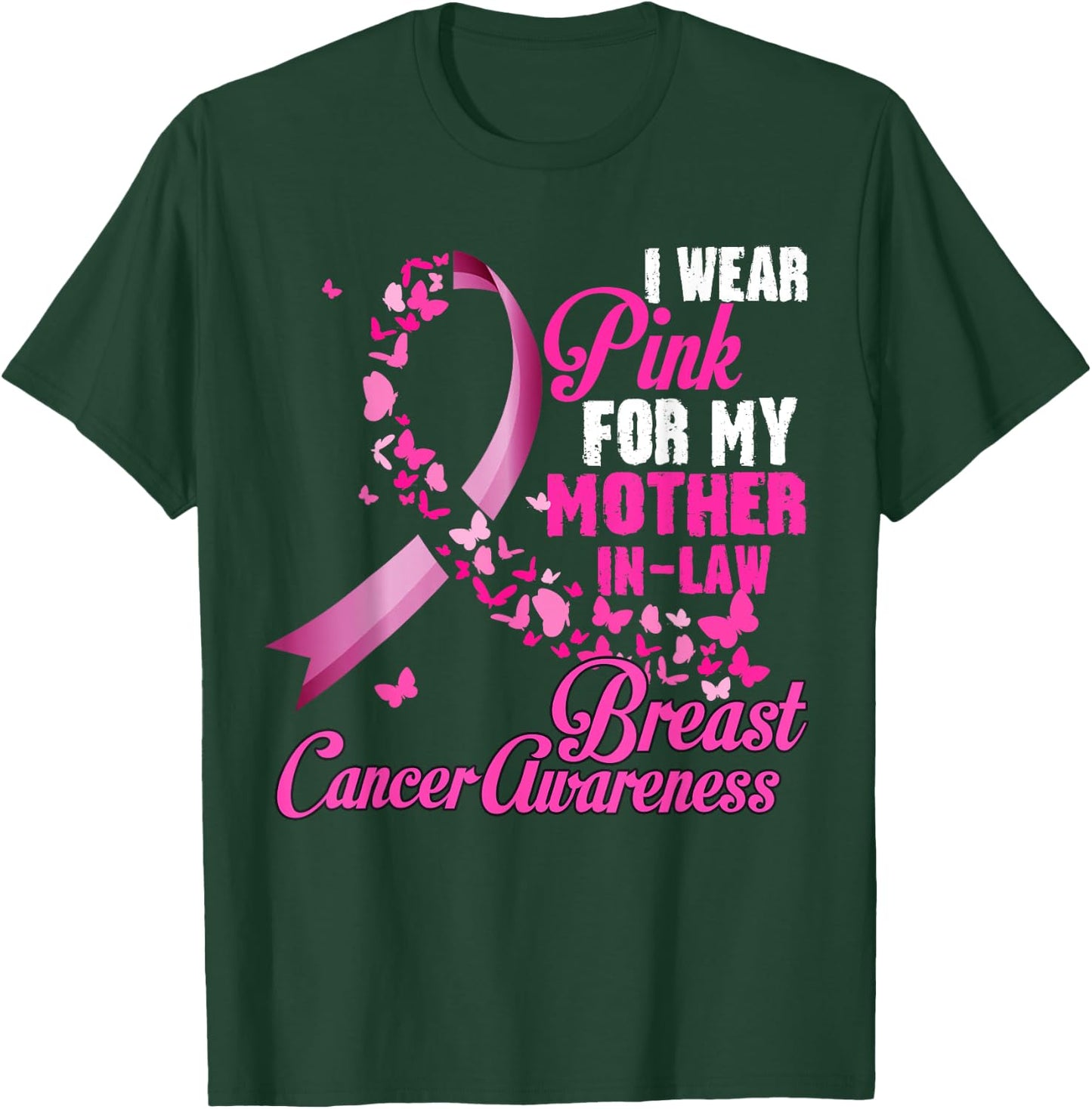 I Wear Pink For My Mother-In-Law Breast Cancer Awareness T-Shirt - T-Shirt | Forest
