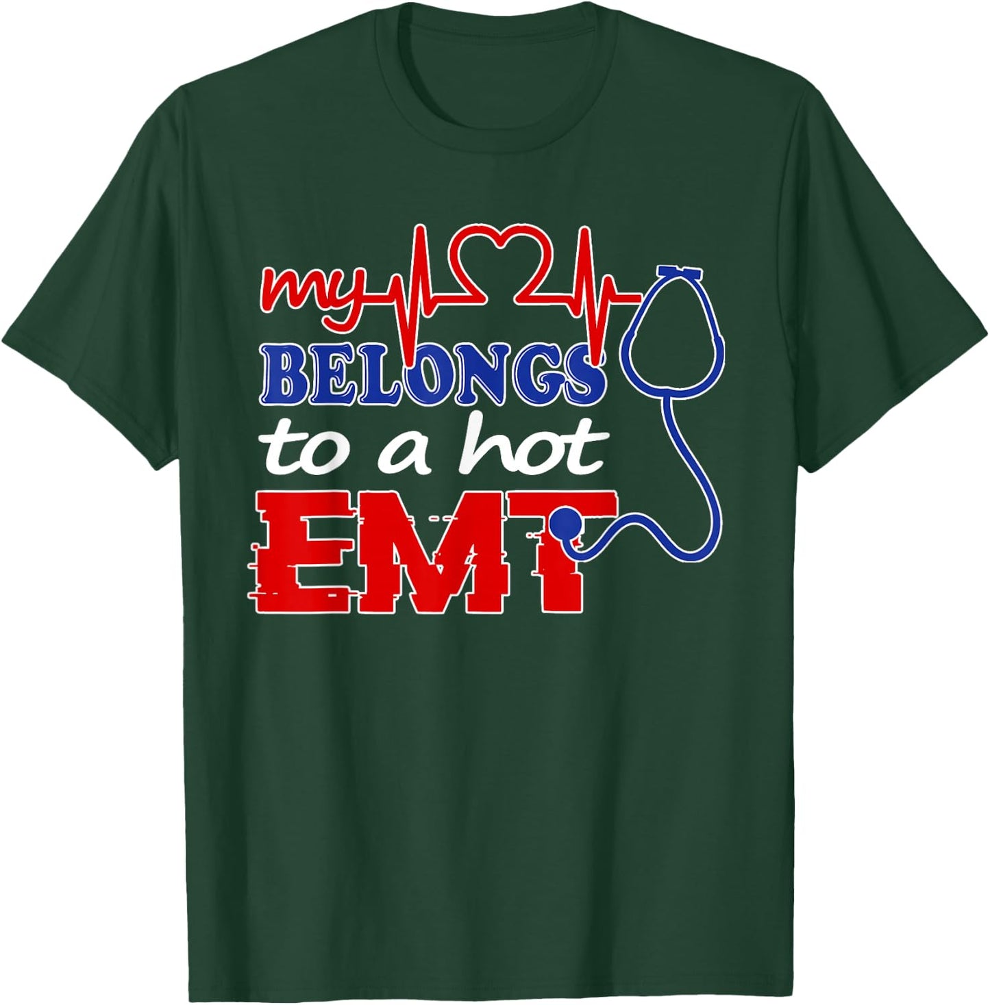 My Heart Belongs To Hot EMT Shirt I Love My EMT Paramedic T-Shirt - T-Shirt | Forest